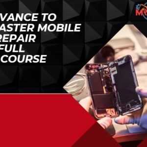 Advance to Master Mobile Repair – Full Course